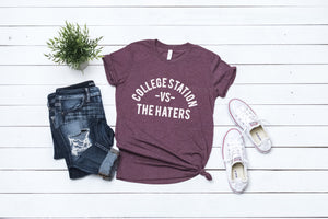 College Station vs The Haters game day shirt, Texas A&M shirt, vinyl shirt, crew neck triblend tee, color options, Aggie Football game day shirt