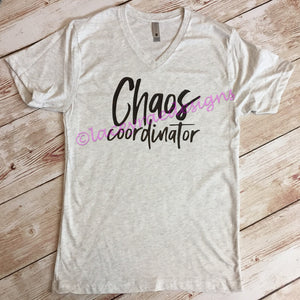Chaos coordinator , vinyl shirt, crew neck or v neck triblend tee, color options, Ladies tee, Womens Tee, mom shirt, graphic tee