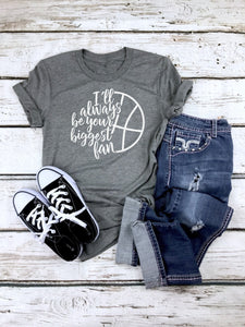 Basketball mom shirt, I'll always be your biggest fan, crew neck or v neck triblend tee, color options, Ladies tee, Womens Tee, Graphic tee