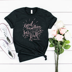 God is within her she will not fall, christian shirt, vinyl shirt, crew neck or v neck triblend tee, color options, faith, scripture