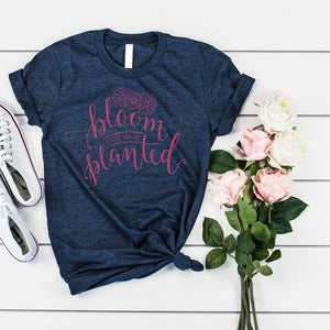 Bloom Where you are planted, Christian shirt, vinyl shirt, crew neck or v neck triblend tee, color options, faith graphic tee