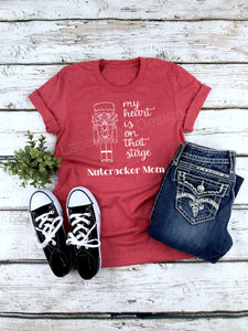 Nutcracker mom shirt, my heart is on that stage, vinyl shirt, crew neck or v neck triblend tee, color options, Ladies tee, Womens Tee