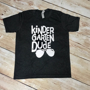 Kindergarten Dude, First day of school shirt, Back to school shirt, first day of kindergarten shirt, kinder shirt
