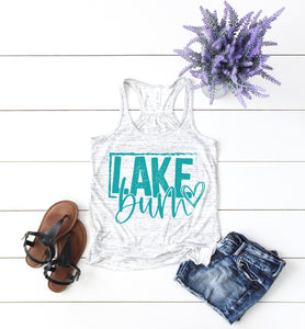 Lake Bum Shirt, Lake Tank Top, Womens Summer Shirt, Womens Vacay shirt, Lake Vacation Shirt, Lake shirt, Ladies Lake Trip shirts