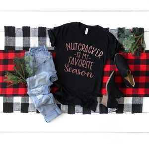 Nutcracker is my Favorite Season black and rose gold shirt, Nutcracker shirt, Nutracker mom shirt, Nutcracker market